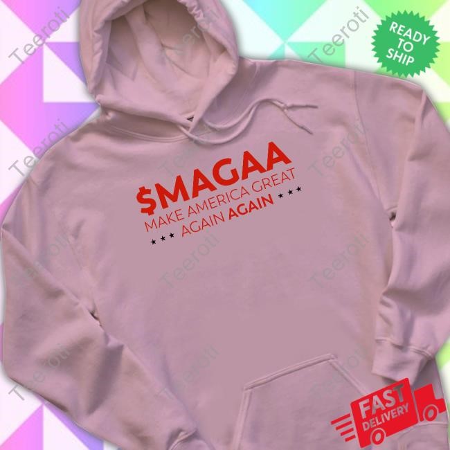 $Magaa Make America Great Again Again Sweatshirt